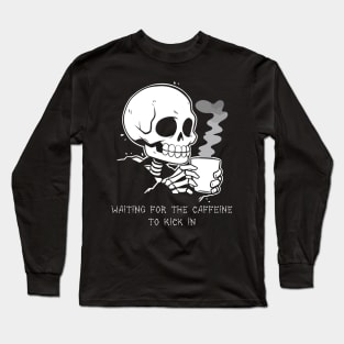 Funny Skeleton Goth Men Women Funny Halloween Coffee Long Sleeve T-Shirt